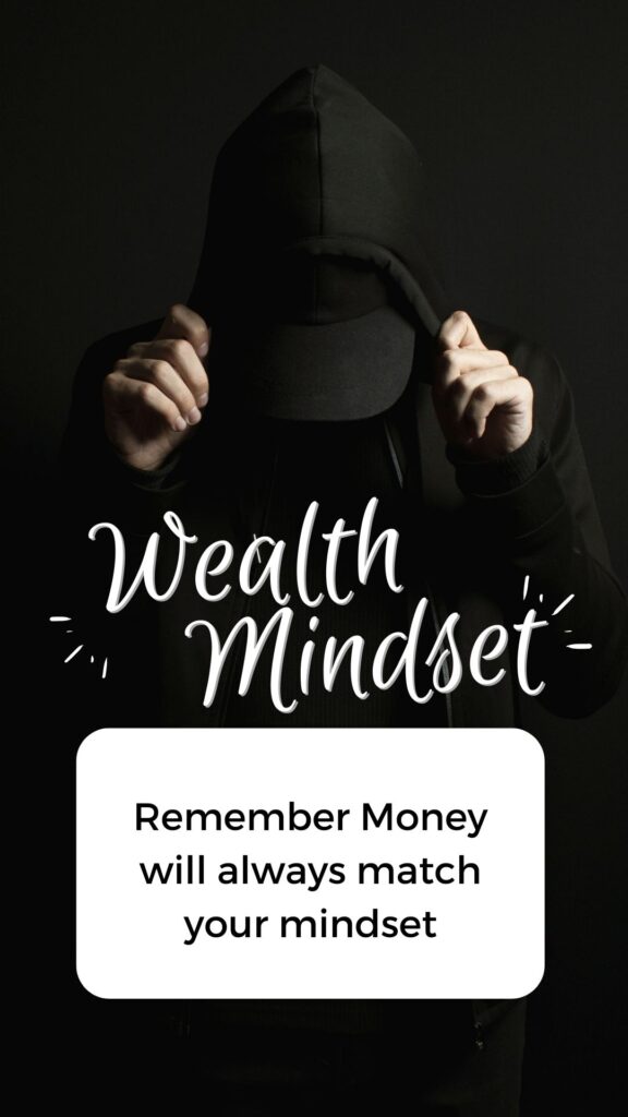 Remember Money will always match your mindset